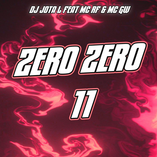 Zero Zero 11 (feat. MC RF & Mc Gw) [Explicit]