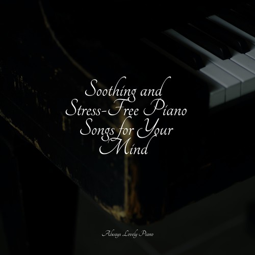 50 Serene Piano Songs for Peace & Tranquility