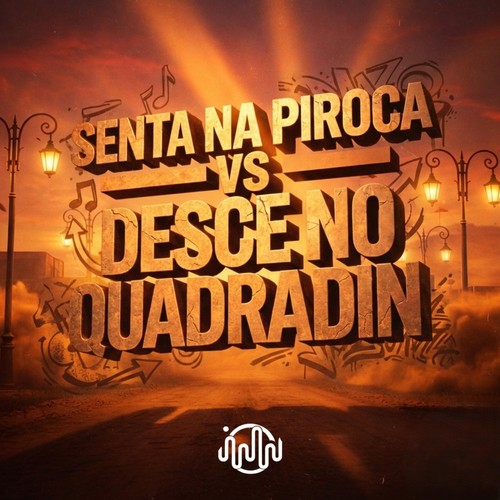 SENTA NA PIROCA VS DESCE NO QUADRADIN (Explicit)