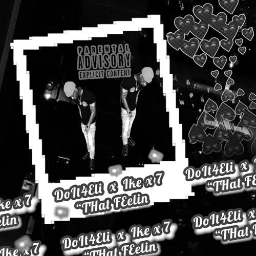 That Feelin (feat. Ike x 7) [Explicit]