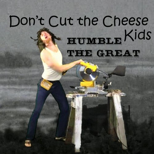 Don't Cut the Cheese Kids