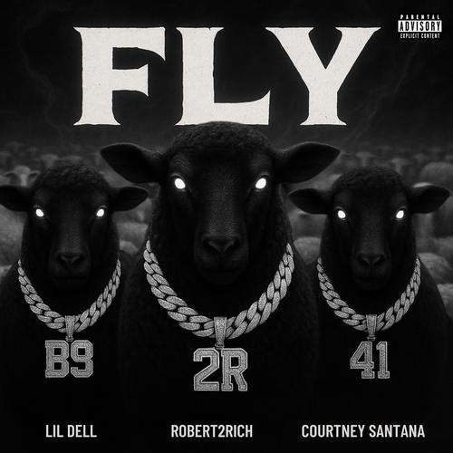 FLY (feat. Lil dell & Courtney santana) [Explicit]
