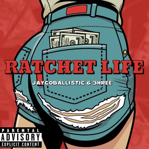 Ratchet Life (feat. 3hree) [Explicit]