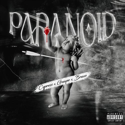 Paranoid (feat. Cypress Moreno & Bravo the Bagchaser) [Explicit]