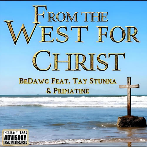 From The West, For Christ (feat. Tay Stunna & Primatine)
