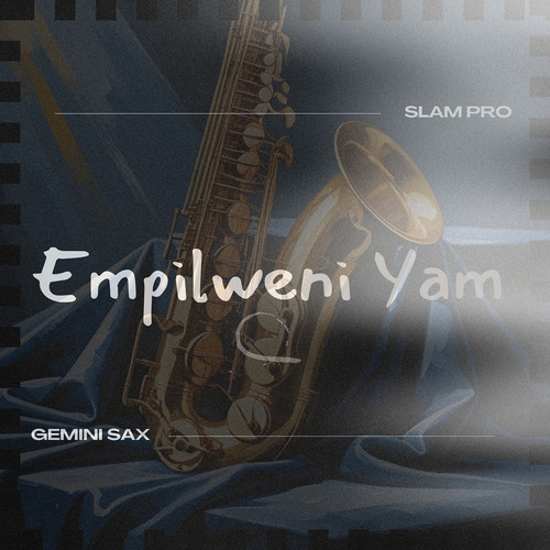 Empilweni Yam (Saxophone Remix)