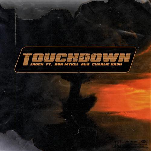 Touchdown (feat. Don Mykel & Charlie Kash) (Explicit)