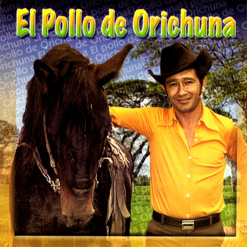 El Pollo de Orichuna