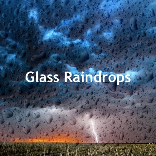 Glass Raindrops