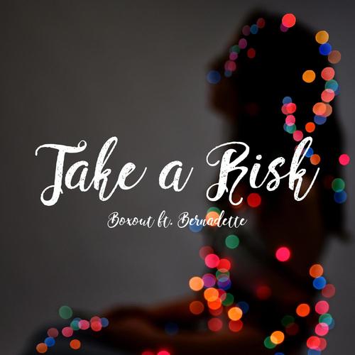 Take a Risk (feat. Bernadette)