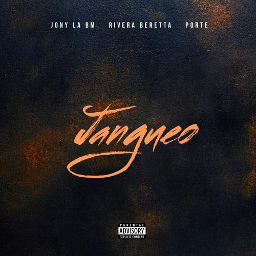 Jangueo (feat. Rivera Beretta, Jony La Bm & Porte) [Explicit]
