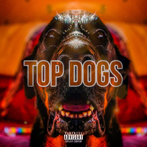 TOP DOGS (Explicit)