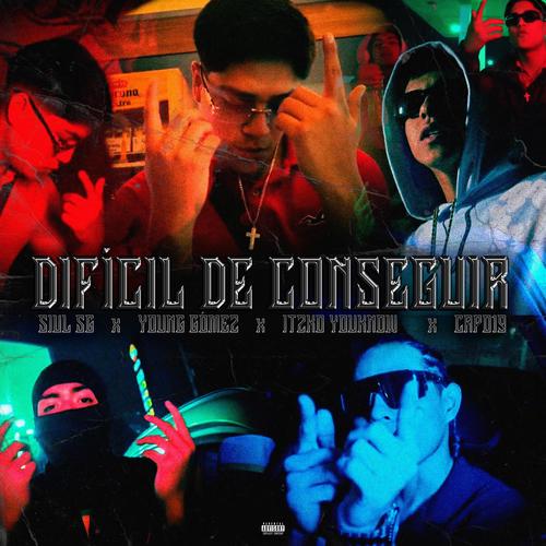 DIFICIL DE CONSEGUIR (feat. Young Gomez, ItzkoYouKnow & Capo 19)