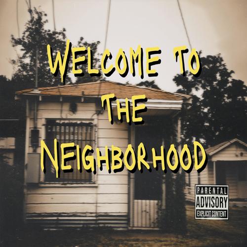 Welcome To The Neighborhood (The Mixtape) [Explicit]