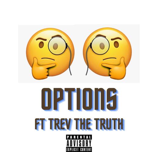 Options (feat. Trev The Truth) [Explicit]