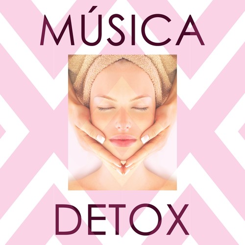 Música Detox - Música Tranquila Relajante para Crear Tu Espacio del Cuidado Personal para el Bienestar y la Paz Interior