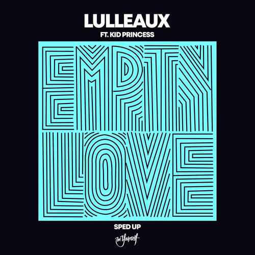 Empty Love (feat. Kid Princess) (Sped Up)