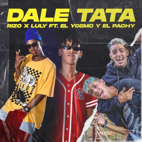 Dale Tata (feat. Rizo & Luly & Yoe Mc & El Pachy)