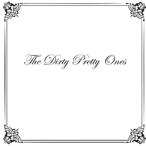 The Dirty Pretty Ones (Explicit)