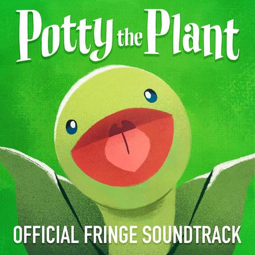 Potty The Plant (Official Fringe Cast Recording) [Explicit]