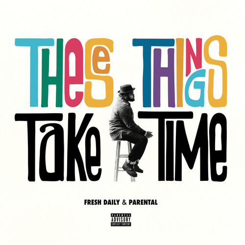 These Things Take Time (Explicit)