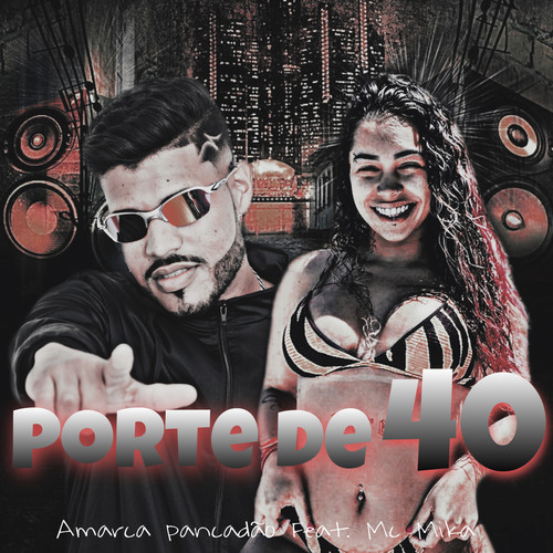 Porte de 40 (feat. Mc Mika) [Explicit]