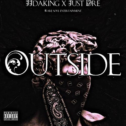 Outside (feat. Just Dre) [Explicit]