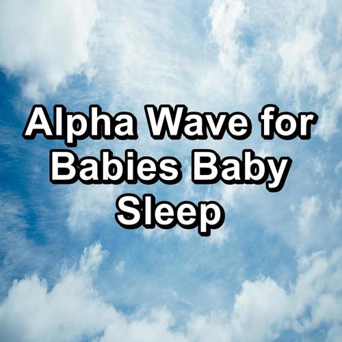 Alpha Wave for Babies Baby Sleep