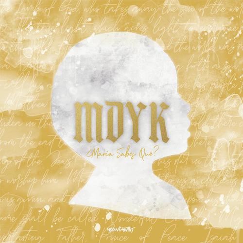 MDYK (María Sabes Qué)