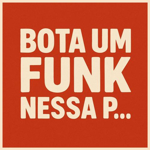 Bota Um Funk Nessa P...