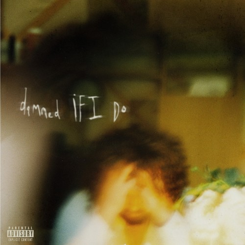 Damned If I Do (Explicit)