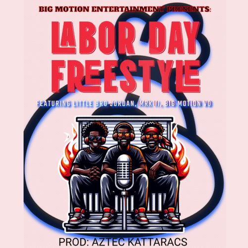 Labor Day Freestyle (feat. LBJ & MRK II) [Explicit]