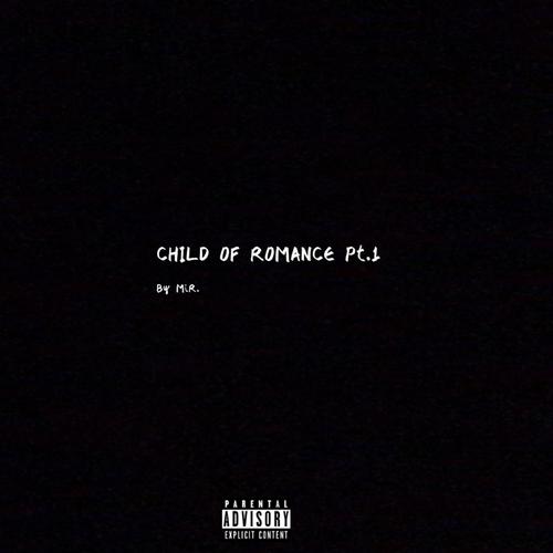 CHILD OF ROMANCE PT.1 (Explicit)