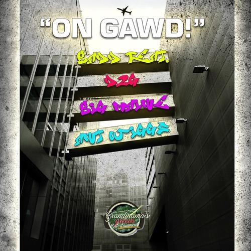 On Gawd! (feat. D2G, Big Maine & Ant Wiggs) [Radio Edit]