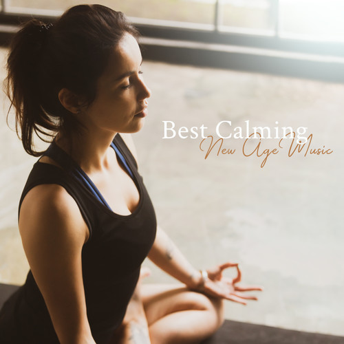 Best Calming New Age Music: Collection of Relaxing Ambient Music for Spa, Massage, Yoga, Relax, Sleep