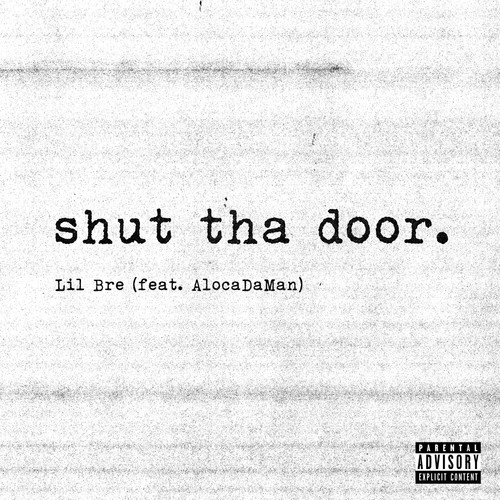 Shut tha Door (feat. Alocodaman) [Explicit]