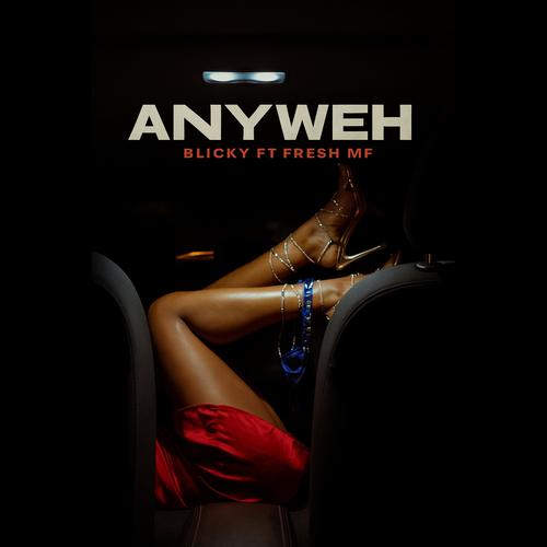 Anyweh (feat. Fresh MF) [Explicit]