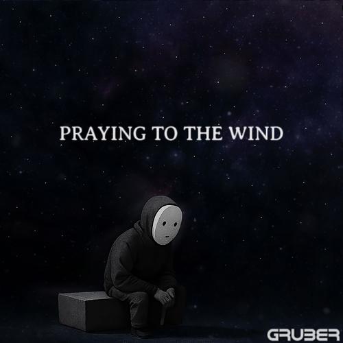 Praying To The Wind