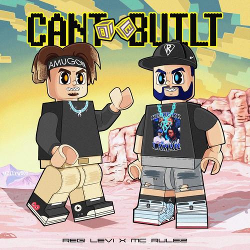 Cant Be Built (feat. Regi Levi) [Explicit]