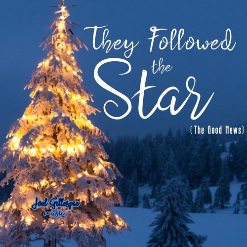 They Followed the Star (The Good News)