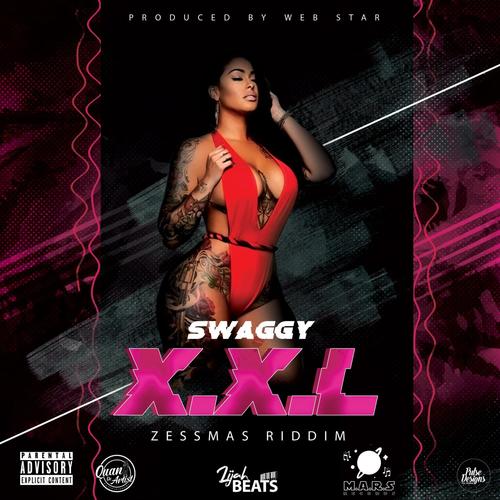 Swaggy, X.X.L (Zessmas Riddim) [Explicit]