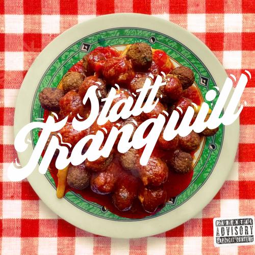 STATT TRANQUILL (Explicit)