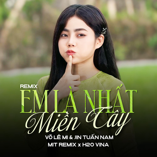 Em Là Nhất Miền Tây (Remix)
