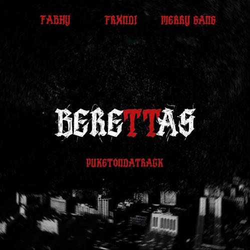BERETTAS (feat. Frxndi, Merry Gang & Puketondatrack) [Explicit]