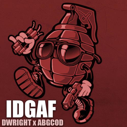 IDGAF (feat. ABGCOD) [Explicit]