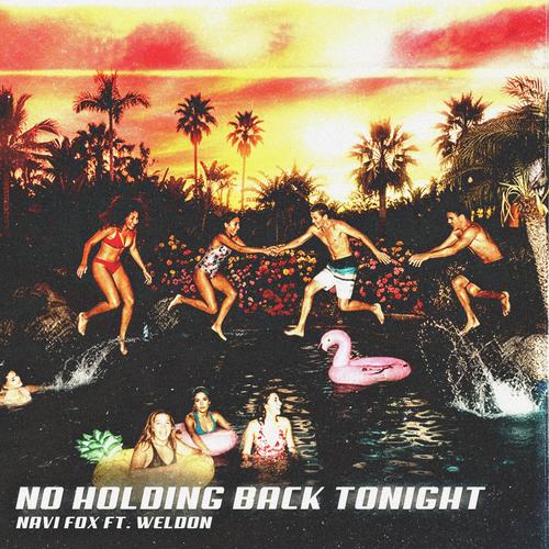 No Holding Back Tonight (feat. Weldon)