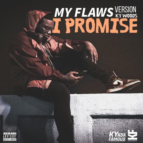I PROMISE (MY FLAWS) [Explicit]