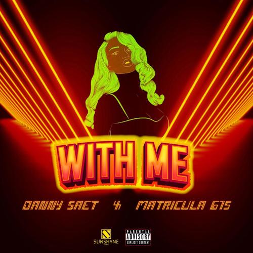 With Me (feat. Matricula 615) [Explicit]