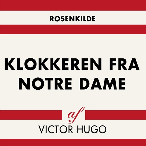 Klokkeren fra Notre Dame (uforkortet)