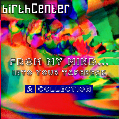 from my mind...into your tapedeck